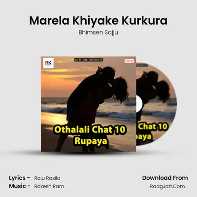 Marela Khiyake Kurkura mp3 song