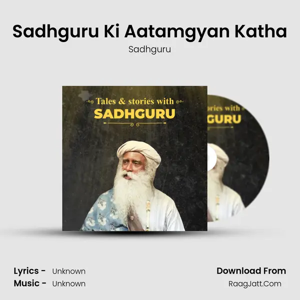 Sadhguru Ki Aatamgyan Katha MP3 Song by Sadhguru Cover
