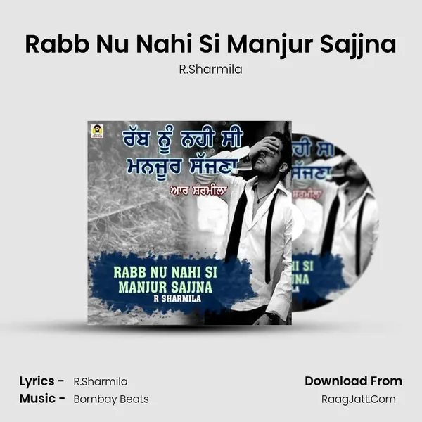 Rabb Nu Nahi Si Manjur Sajjna - R.Sharmila