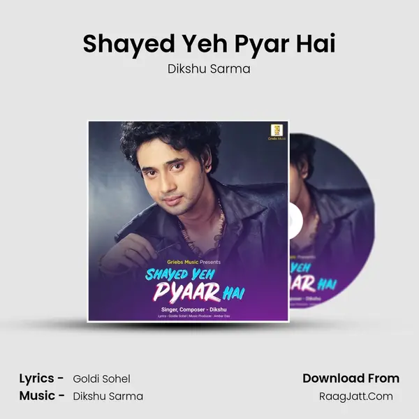 Shayed Yeh Pyar Hai MP3 Song by Dikshu Sarma Cover