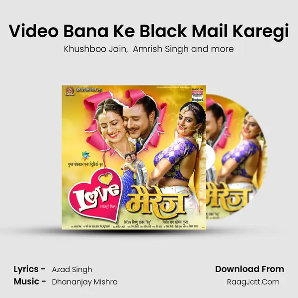 Video Bana Ke Black Mail Karegi mp3 song