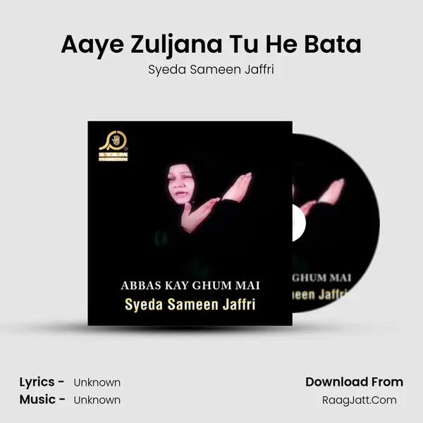 Aaye Zuljana Tu He Bata MP3 Song by Syeda Sameen Jaffri Cover
