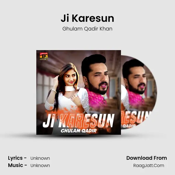 Ji Karesun - Single - Ghulam Qadir Khan