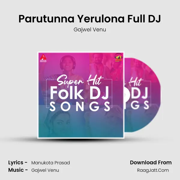 Parutunna Yerulona Full DJ MP3 Song by Gajwel Venu Cover