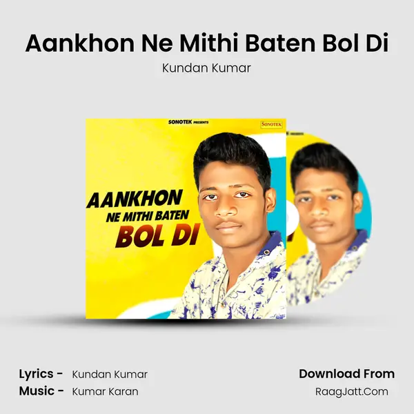 Aankhon Ne Mithi Baten Bol Di mp3 song