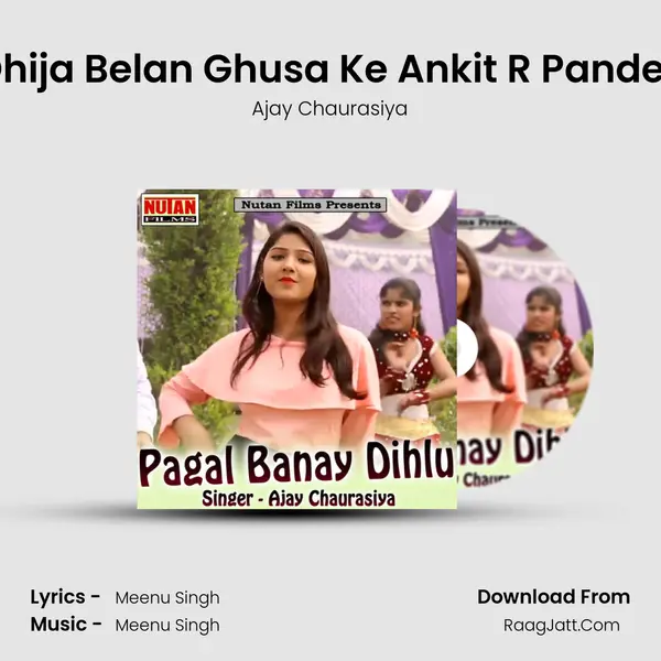 Ohija Belan Ghusa Ke Ankit R Pandey mp3 song