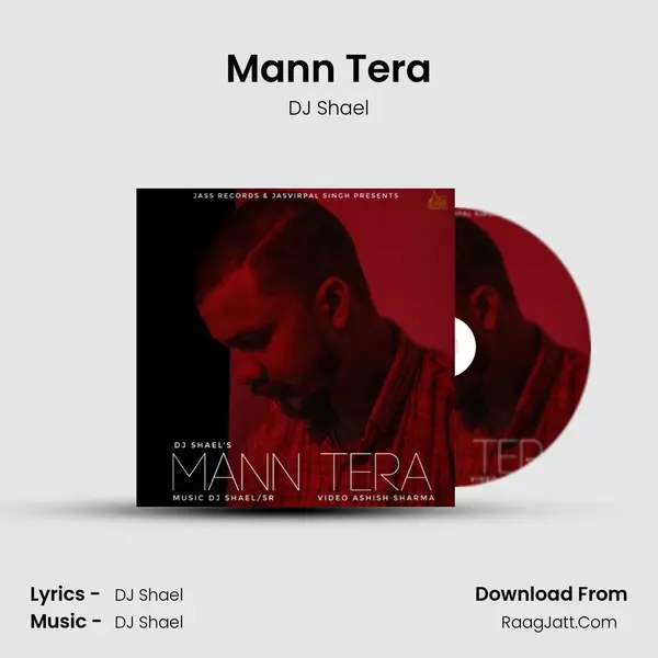 Mann Tera MP3 Song by DJ Shael Cover