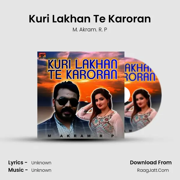 Kuri Lakhan Te Karoran - Single - M. Akram. R. P