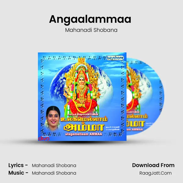 Angaalammaa (Ulagamellaam Amma) MP3 Song by Mahanadi Shobana Cover