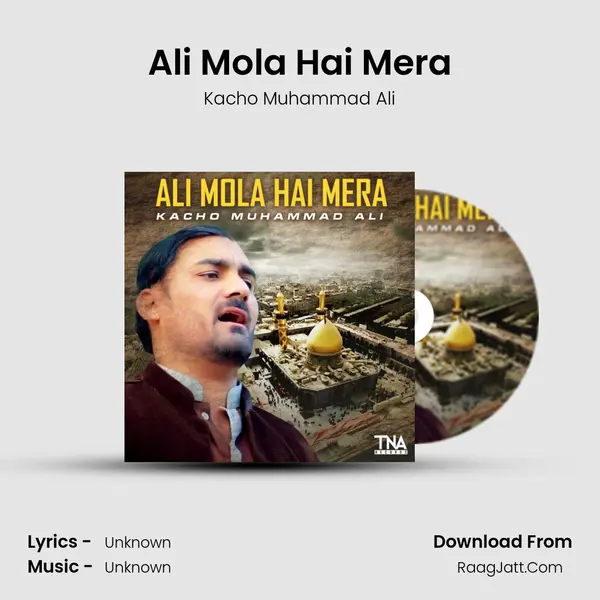 Ali Mola Hai Mera - Single - Kacho Muhammad Ali