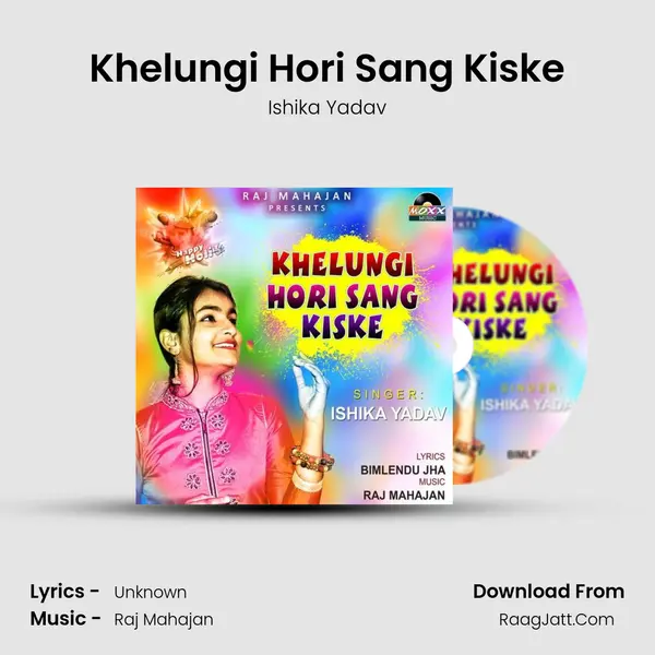 Khelungi Hori Sang Kiske MP3 Song by Ishika Yadav Cover