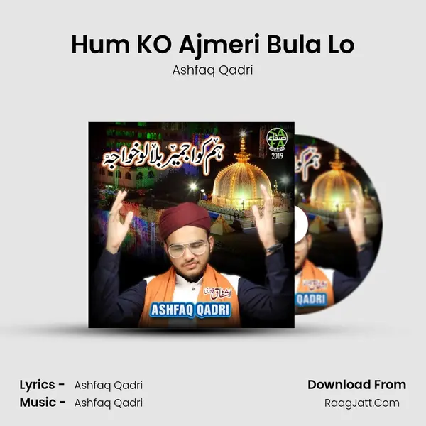 Hum KO Ajmeri Bula Lo - Ashfaq Qadri