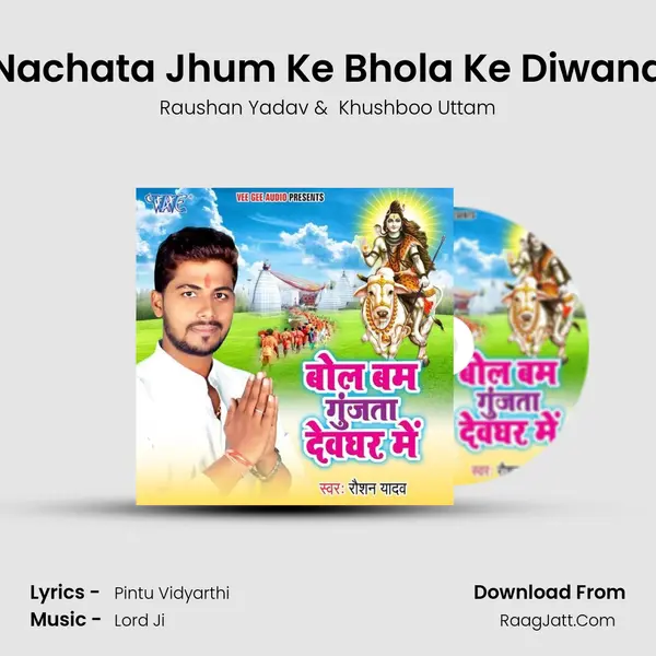Nachata Jhum Ke Bhola Ke Diwana MP3 Song by Raushan Yadav Cover
