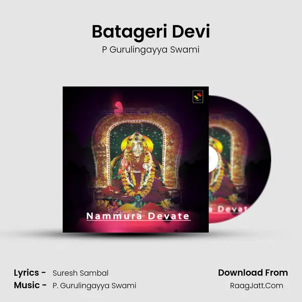 Batageri Devi MP3 Song by P Gurulingayya Swami Cover