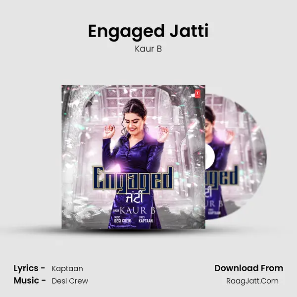 Engaged Jatti MP3 Song by Kaur B Cover