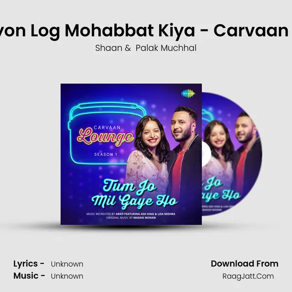 Jane Kyon Log Mohabbat Kiya - Carvaan Lounge MP3 Song by Shaan Cover
