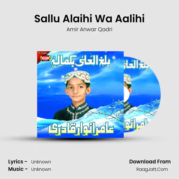 Sallu Alaihi Wa Aalihi MP3 Song by Amir Anwar Qadri Cover