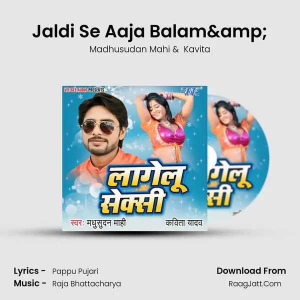 Jaldi Se Aaja Balam& MP3 Song by Madhusudan Mahi Cover