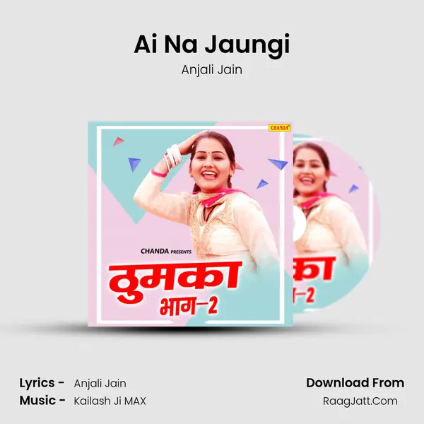 Ai Na Jaungi MP3 Song by Anjali Jain Cover