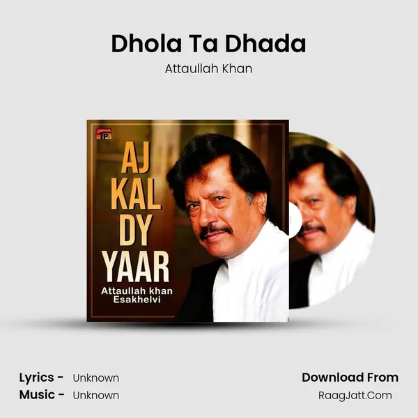 Dhola Ta Dhada MP3 Song by Attaullah Khan Cover