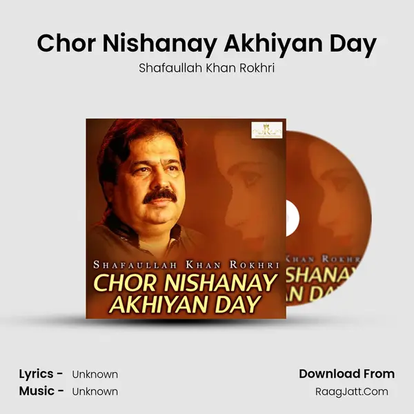 Chor Nishanay Akhiyan Day MP3 Song by Shafaullah Khan Rokhri Cover