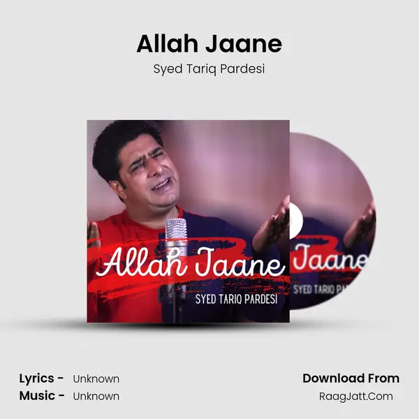 Allah Jaane MP3 Song by Syed Tariq Pardesi Cover