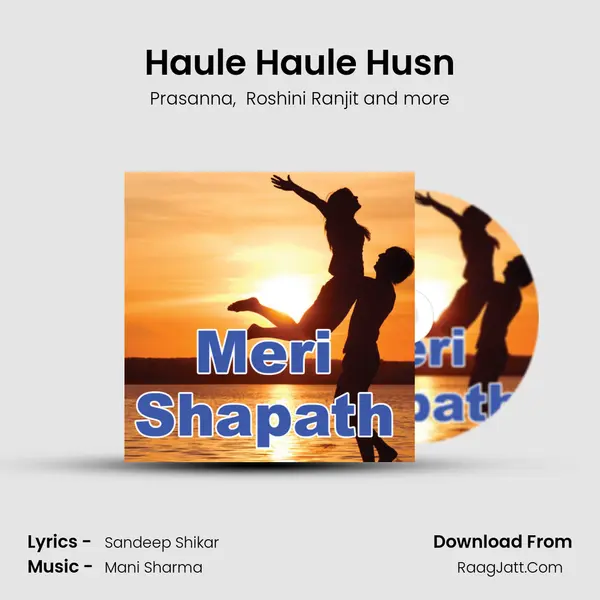 Haule Haule Husn MP3 Song by Prasanna Cover