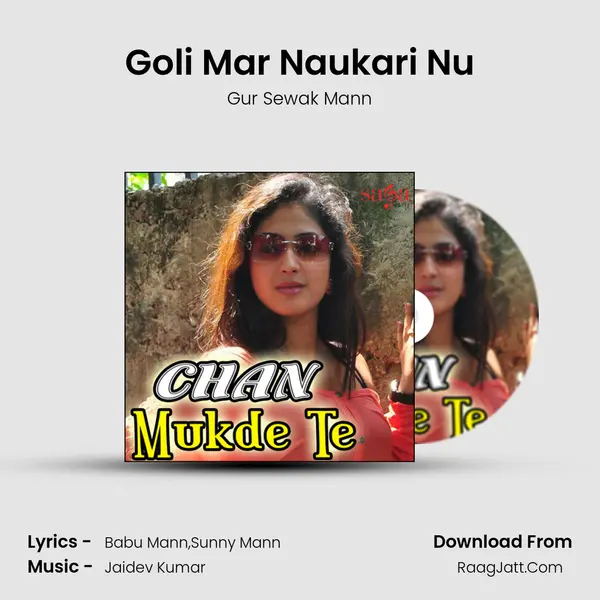 Goli Mar Naukari Nu mp3 song
