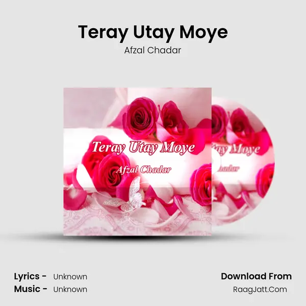 Teray Utay Moye MP3 Song by Afzal Chadar Cover