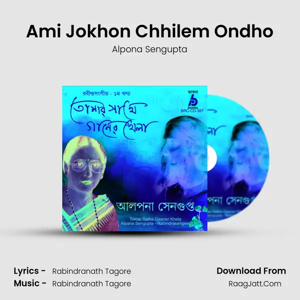 Ami Jokhon Chhilem Ondho MP3 Song by Alpona Sengupta Cover