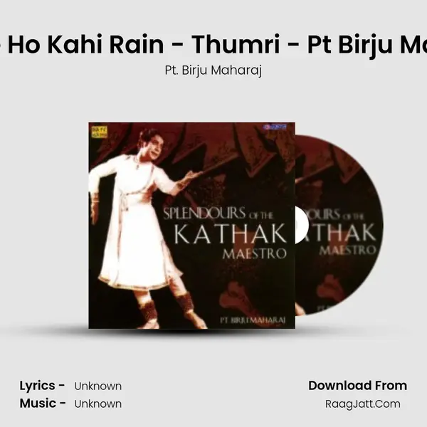 Jaage Ho Kahi Rain - Thumri - Pt Birju Maharaj MP3 Song by Pt. Birju Maharaj Cover