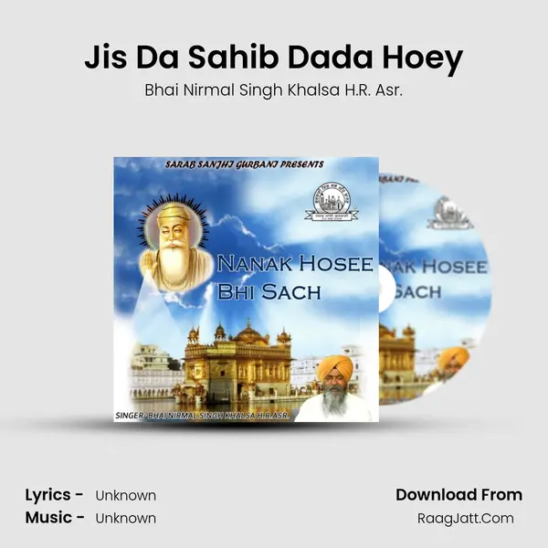 Jis Da Sahib Dada Hoey MP3 Song by Bhai Nirmal Singh Khalsa H.R. Asr. Cover