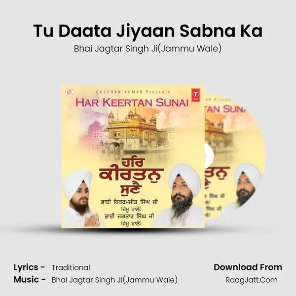 Tu Daata Jiyaan Sabna Ka MP3 Song by Bhai Jagtar Singh Ji(Jammu Wale) Cover