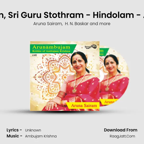 Viruttam, Sri Guru Stothram - Hindolam - Atana - (Live) MP3 Song by Aruna Sairam Cover