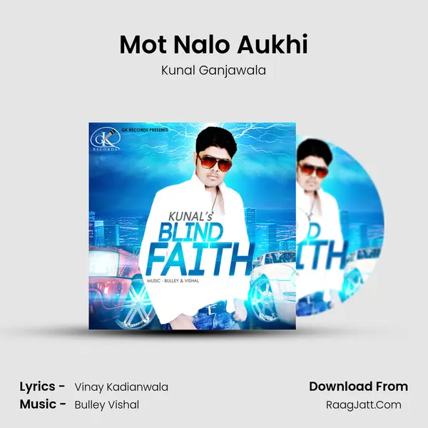 Mot Nalo Aukhi MP3 Song by Kunal Ganjawala Cover