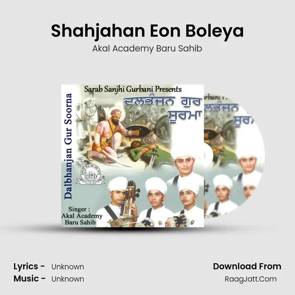 Shahjahan Eon Boleya MP3 Song by Akal Academy Baru Sahib Cover