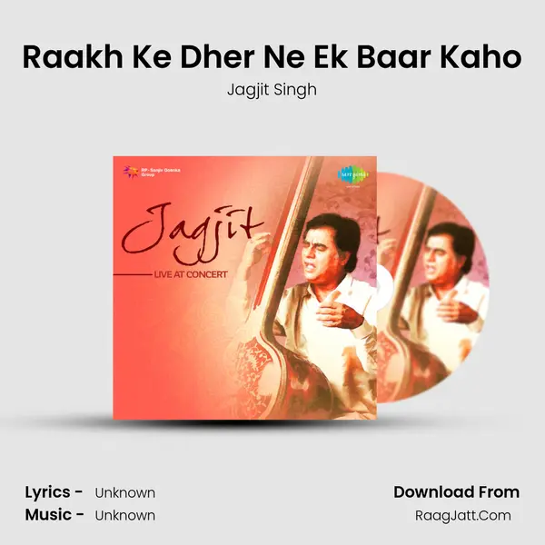 Raakh Ke Dher Ne Ek Baar Kaho MP3 Song by Jagjit Singh Cover