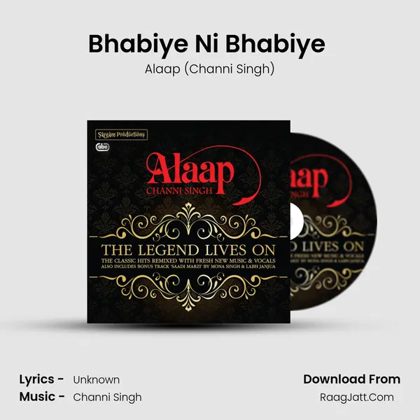 Bhabiye Ni Bhabiye (2010 Remix) MP3 Song by Alaap (Channi Singh) Cover