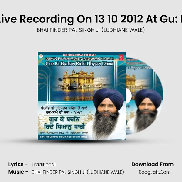 Guru Apne Balihari -Live Recording On 13 10 2012 At Gu: Manji Sahib  Amritsar mp3 song