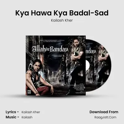 Kya Hawa Kya Badal-Sad MP3 Song by Kailash Kher Cover