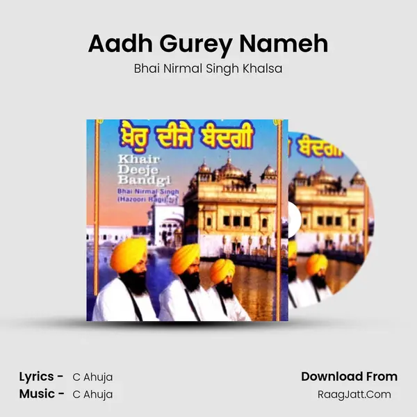 Aadh Gurey Nameh MP3 Song by Bhai Nirmal Singh Khalsa Cover