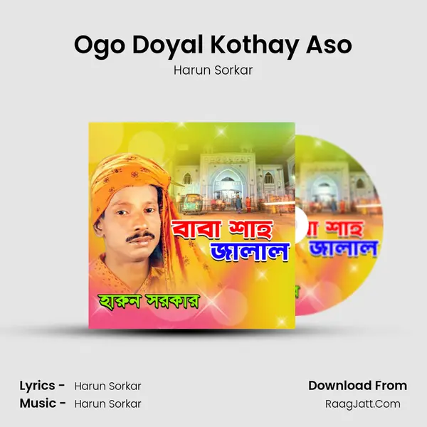 Ogo Doyal Kothay Aso MP3 Song by Harun Sorkar Cover