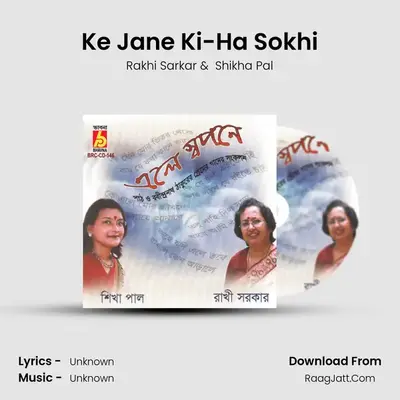 Ke Jane Ki-Ha Sokhi mp3 song