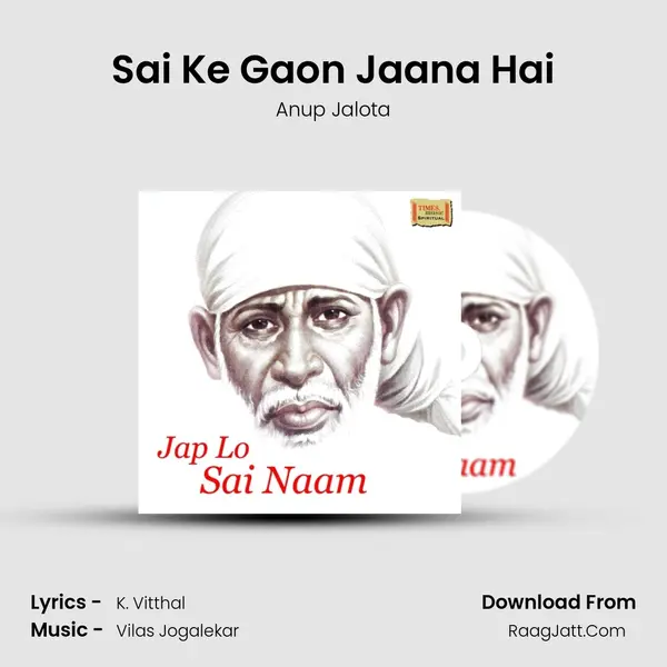 Sai Ke Gaon Jaana Hai MP3 Song by Anup Jalota Cover