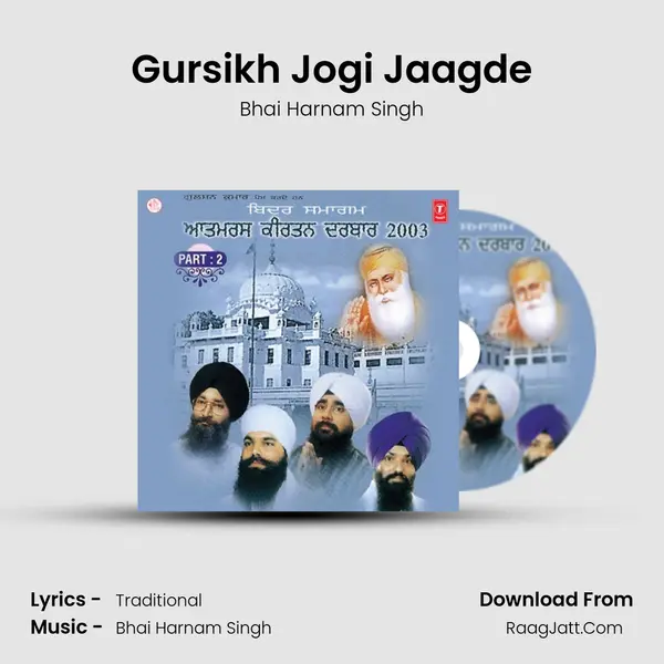 Gursikh Jogi Jaagde MP3 Song by Bhai Harnam Singh Cover