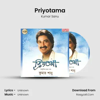 Priyotama MP3 Song by Kumar Sanu Cover
