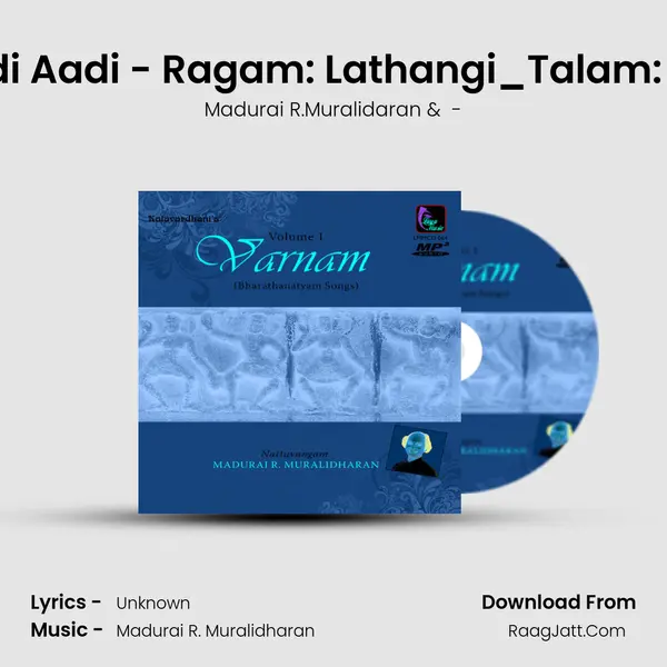 Aadi Aadi - Ragam: Lathangi_Talam: Adi MP3 Song by Madurai R.Muralidaran Cover