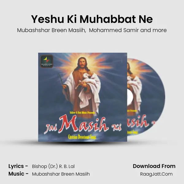 Yeshu Ki Muhabbat Ne mp3 song