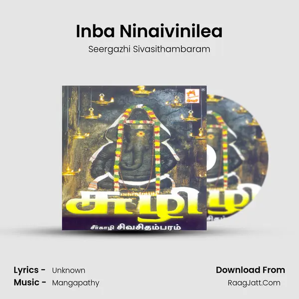 Inba Ninaivinilea MP3 Song by Seergazhi Sivasithambaram Cover