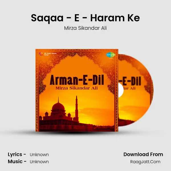 Saqaa - E - Haram Ke MP3 Song by Mirza Sikandar Ali Cover